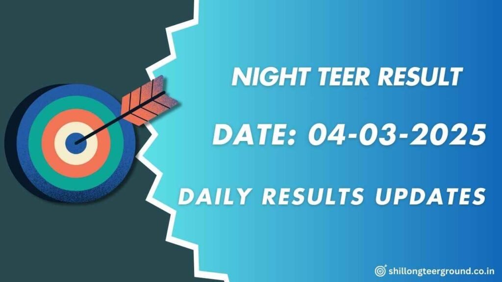 Night Teer Result Shillong 04-03-2025