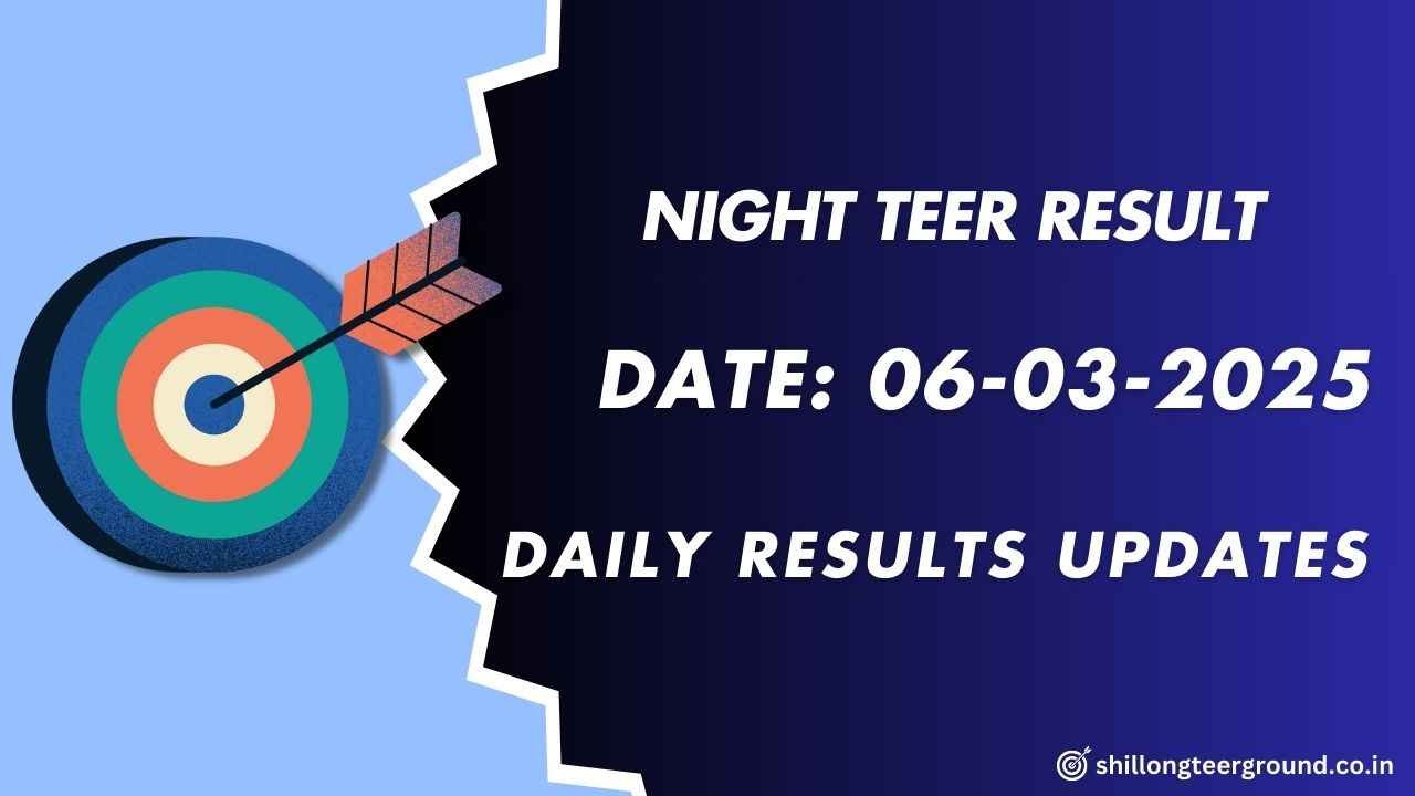 Shillong Teer Night Game 06-03-2025