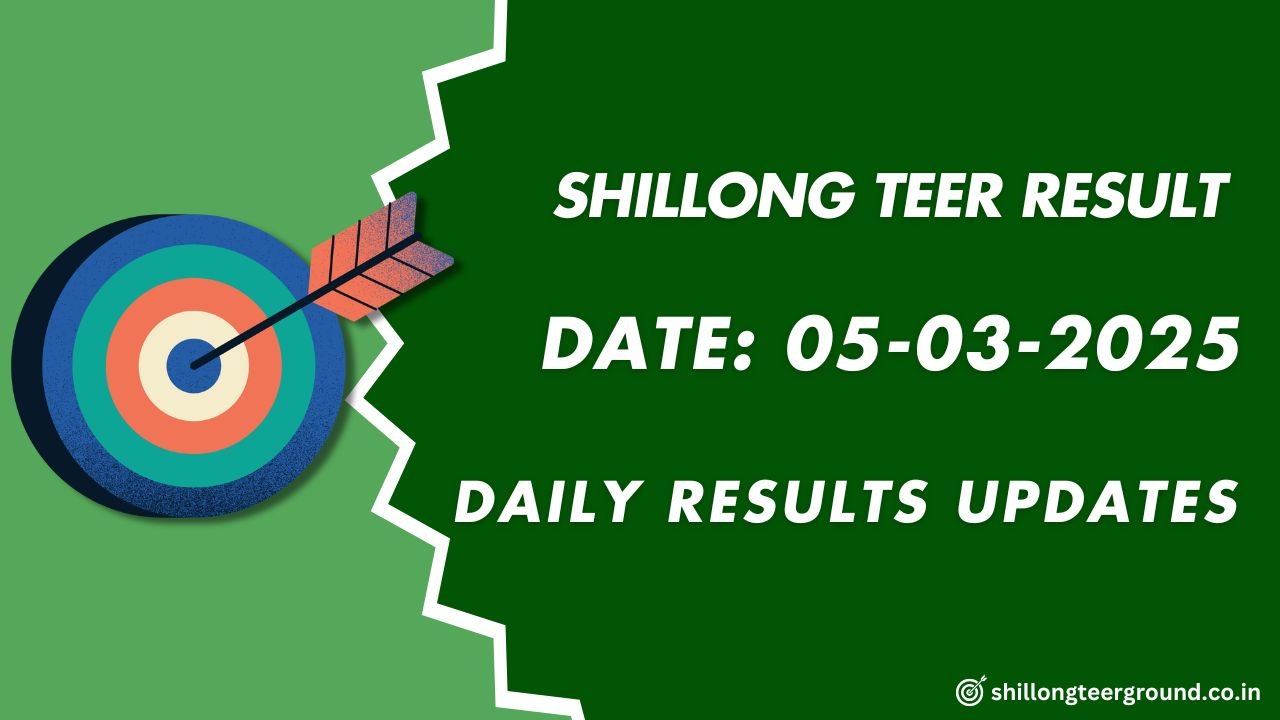 Shillong Teer Net Result 05-03-2025