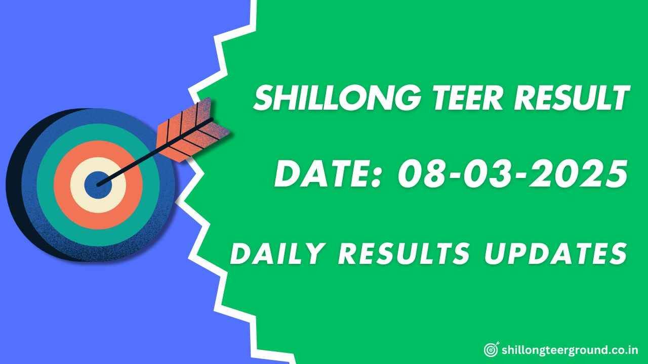 Shillong Teer Prediction Today 08-03-2025