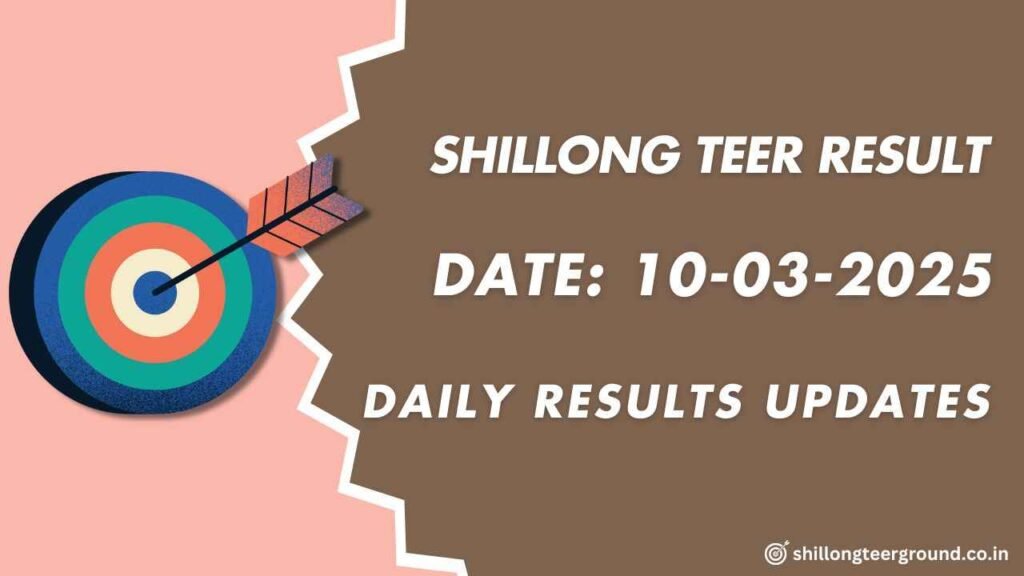 Shillong Teer Result For Today 10-03-2025