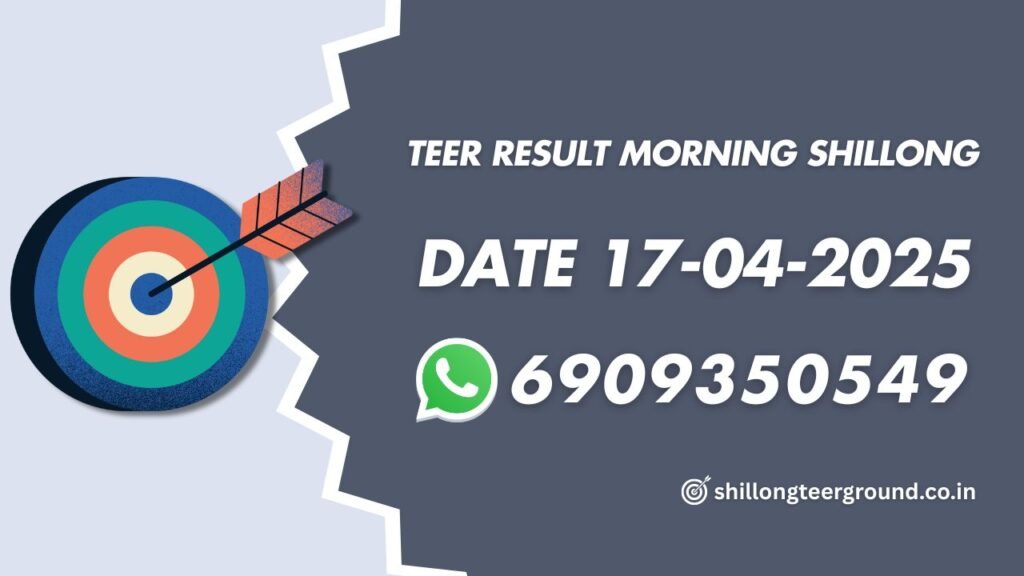Teer Result Morning Shillong